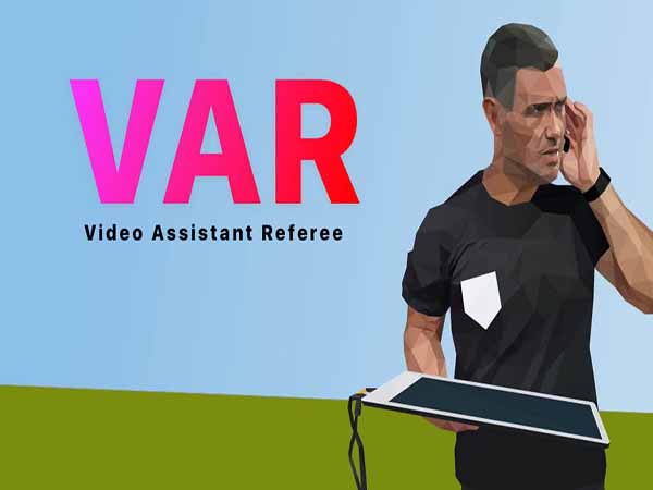 VAR là gì? Hiểu về công nghệ VAR trong bóng đá