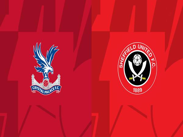 Nhận định Crystal Palace vs Sheffield United, 03h00 ngày 31/1