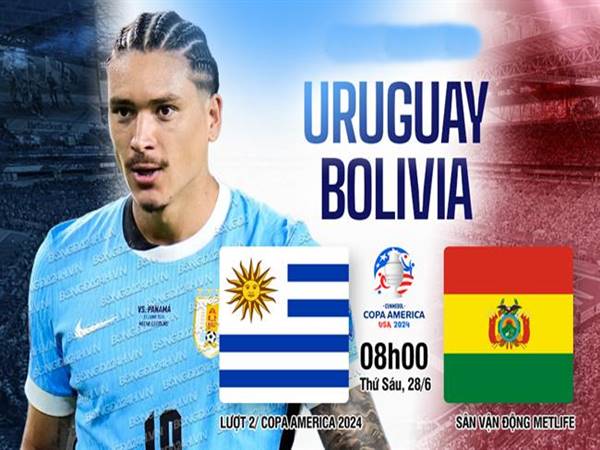 Nhận định Uruguay vs Bolivia, 08h00 ngày 28/6: Copa America